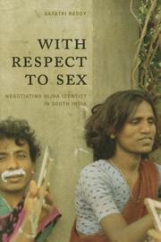 Cover of: With Respect to Sex: Negotiating Hijra Identity in South India (Worlds of Desire: The Chicago Series on Sexuality, Gender, and Culture) by Gayatri Reddy