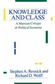 Cover of: Knowledge and Class by Stephen A. Resnick, Richard D. Wolff