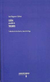 Cover of: Caída precedido de triunfo by Laia Noguera i Clofent, Ana Gorría, Joan de la Vega, Kirmen Uribe