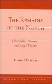 Cover of: The Remains of the North; Liberalism, History, and Legal Theory by Adekemi Odujirin