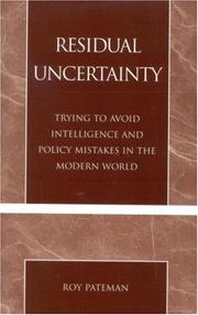Cover of: Residual Uncertainty: Trying to Avoid Intelligence and Policy Mistakes in the Modern World