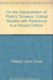 Cover of: On the interpretation of Plato's Timaeus ; On the Platonist doctrine of the asymblētoi arithmoi