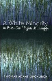 A white minority in post-civil rights Mississippi by Thomas Adams Upchurch