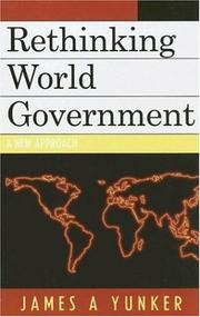 Cover of: Rethinking World Government by James A. Yunker