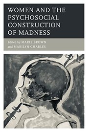Cover of: Women and the Psychosocial Construction of Madness