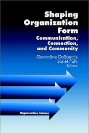 Shaping organization form : communication, connection, and community