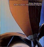 Cover of: Kisho Kurokawa: Kuala Lumpur International Airport