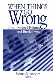 When things go wrong : organizational failures and breakdowns