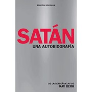 Cover of: Satán : Una Autobiografía I Satan: An Autobiography from the Teachings of Rav Berg