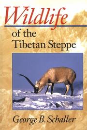 Wildlife of the Tibetan steppe by George B. Schaller