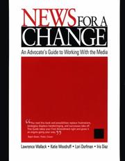 News for a change : an advocate's guide to working with the media