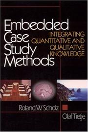 Embedded case study methods : integrating quantitative and qualitative knowledge