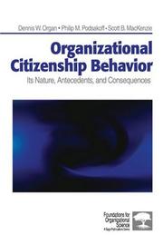 Cover of: Organizational Citizenship Behavior: Its Nature, Antecedents, and Consequences (Foundations for Organizational Science)