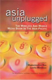 Cover of: Asia unplugged: the wireless and mobile media boom in the Asia-Pacific