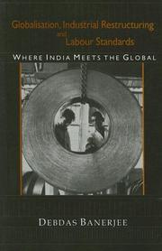 Cover of: Globalisation, Industrial Restructuring and Labour Standards: Where India Meets the Global