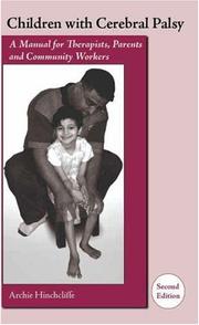 Cover of: Children With Cerebral Palsy: A Manual for Therapists, Parents and Community Workers (Children with Cerebral Palsy: A Manual for Therapists, Parents,) ... Palsy: A Manual for Therapists, Parents,) by Archie Hinchcliffe