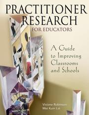 Practitioner research for educators : a guide to improving classrooms and schools