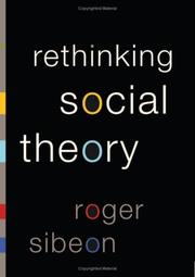Cover of: Rethinking Social Theory | Roger A Sibeon