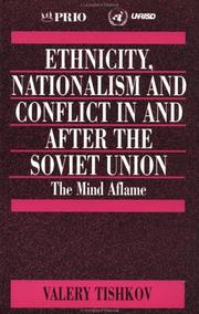 Cover of: Ethnicity, nationalism and conflict in and after the Soviet Union: the mind aflame