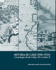 Cover of: Historia de Cádiz 1598-1700. Cronología desde Felipe III a Carlos II.