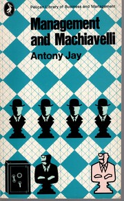 Management and Machiavelli by Antony Jay