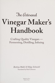 The artisanal vinegar maker's handbook by Bettina Malle