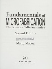 Cover of: Fundamentals of microfabrication: the science of miniaturization