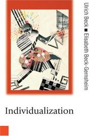 Cover of: Individualization: institutionalized individualism and its social and political consequences
