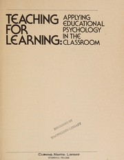 Cover of: Teaching for learning: applying educational psychology in the classroom