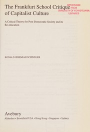 The Frankfurt School critique of capitalist culture by Ronald Jeremiah Schindler
