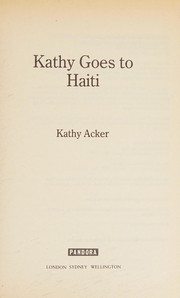 Cover of: Kathy Goes to Haiti by Kathy Acker
