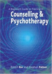 Cover of: A beginner's guide to training in counselling & psychotherapy