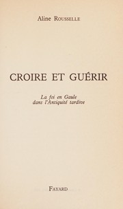 Cover of: Croire et guérir