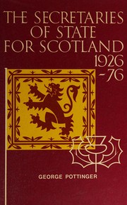 Cover of: The Secretaries of State for Scotland, 1926-76 by George Pottinger