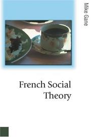 Cover of: French Social Theory (Published in association with Theory, Culture & Society)