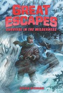 Cover of: Great Escapes #4: Survival in the Wilderness