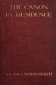 The Canon in residence by Victor L. Whitechurch