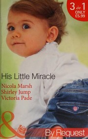 Cover of: HIS LITTLE MIRACLE by 