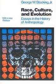 Cover of: Race, culture, and evolution: essays in the history of anthropology : with a new preface