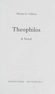 Theophilos by Michael D. O'Brien
