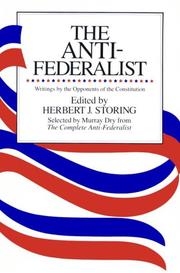 Cover of: The anti-Federalist: an abridgement, by Murray Dry, of the Complete anti-Federalist, edited, with commentary and notes, by Herbert J. Storing.
