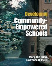 Developing community-empowered schools by Mary Ann Burke, Lawrence O. Picus