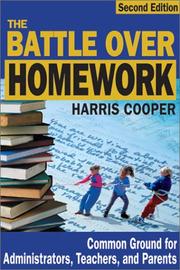 Cover of: The battle over homework: common ground for administrators, teachers, and parents