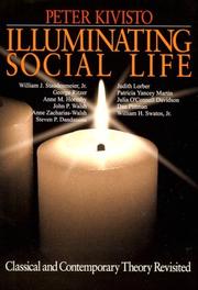 Cover of: Illuminating Social Life: Classical and Contemporary Theory Revisited