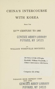 Cover of: China's intercourse with Korea from the XVth century to 1895. by William Woodville Rockhill
