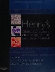 Henry's clinical diagnosis and management by laboratory methods by Richard A. McPherson, Matthew R. Pincus