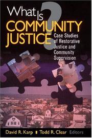Cover of: What is community justice?: case studies of restorative justice and community supervision
