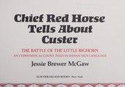 Cover of: Chief Red Horse tells about Custer: the Battle of the Little Bighorn : an eyewitness account told in Indian sign language