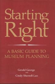 Cover of: Starting Right: A Basic Guide to Museum Planning by Gerald George