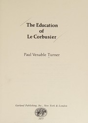 Cover of: The education of Le Corbusier